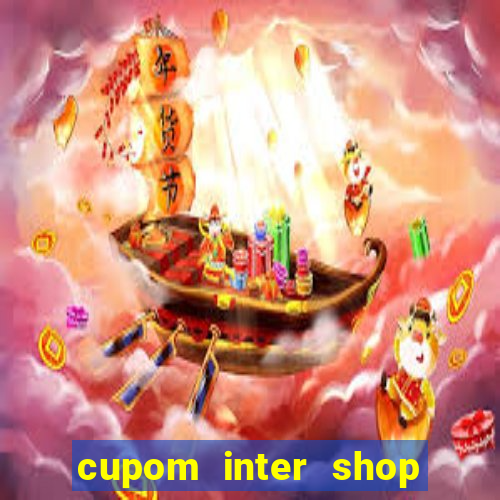 cupom inter shop casas bahia